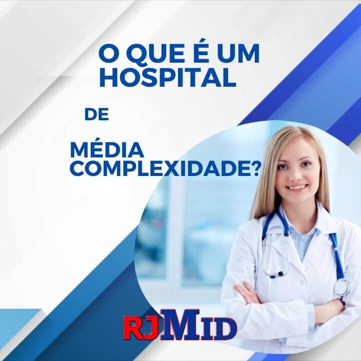 O que é um hospital de média complexidade