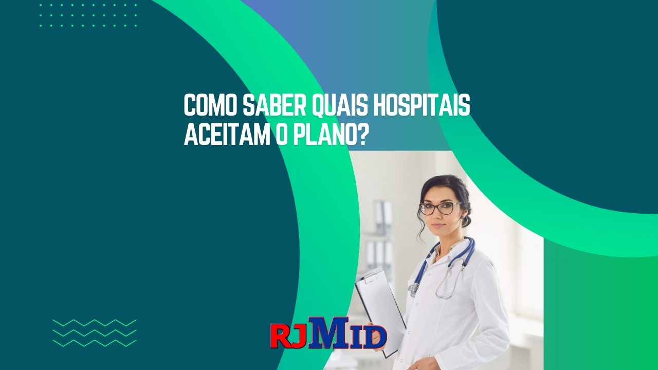 Como saber quais hospitais aceitam o plano