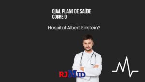 Qual plano de saúde cobre o Hospital Albert Einstein