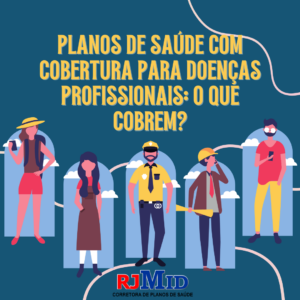 Planos de saúde com cobertura para doenças profissionais