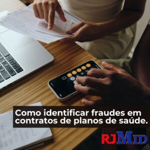 Como indentificar fraudes em contratos de planos de saúde.