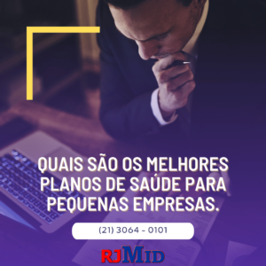 quais são os melhores planos de saúde para pequenas empresas.