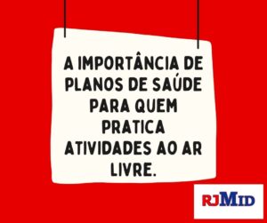 A IMPORTANCIA DE PLANOS DE SAÚDE PARA QUEM PRATICA ATIVIDADES AO AR LIVRE