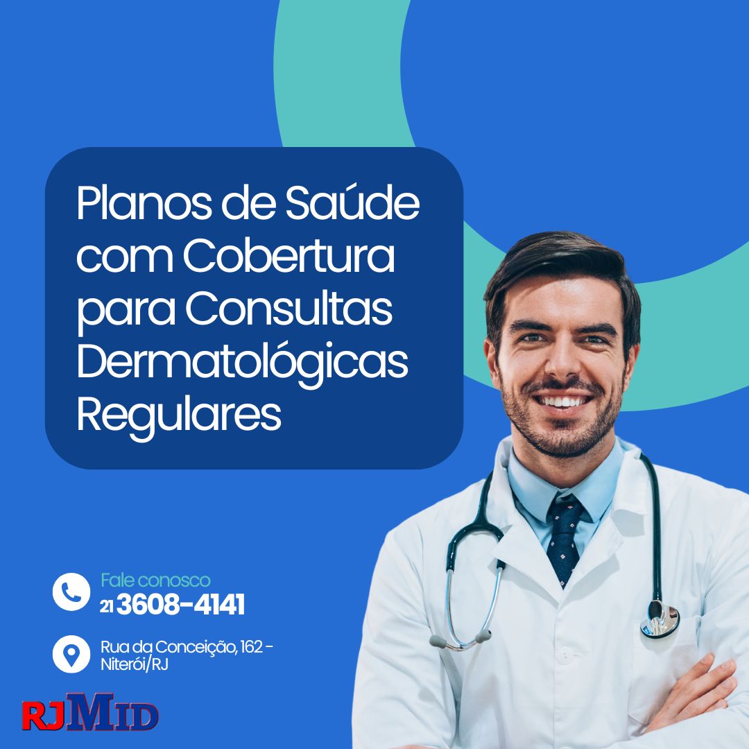 Planos de Saúde com Cobertura para Consultas Dermatológicas Regulares