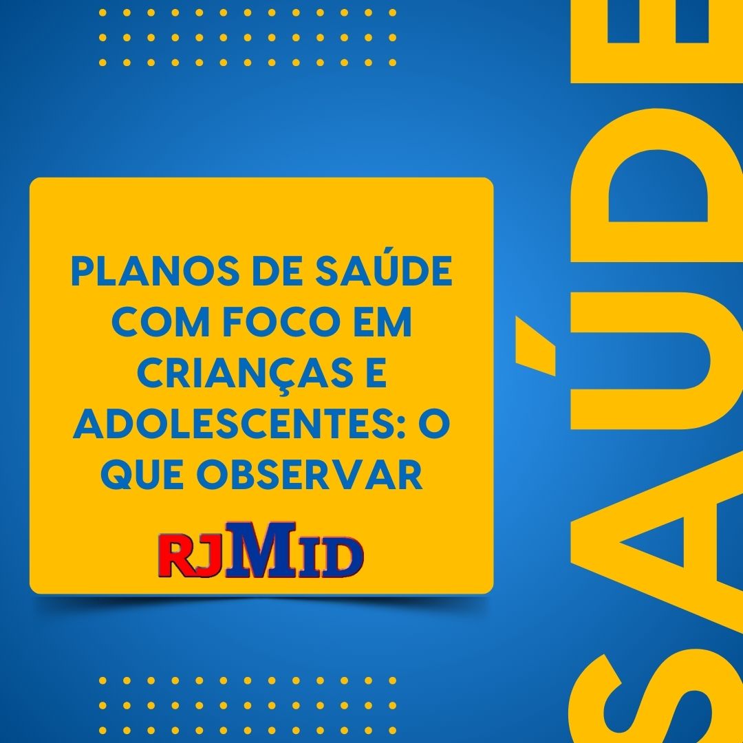 Planos de saúde com foco em crianças e adolescentes o que observar