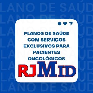 Planos de saúde com serviços exclusivos para pacientes oncológicos