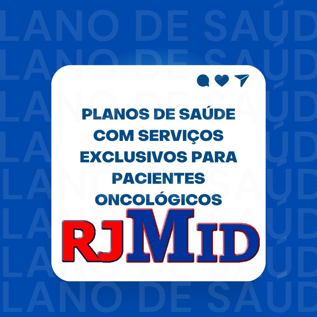 Planos de saúde com serviços exclusivos para pacientes oncológicos