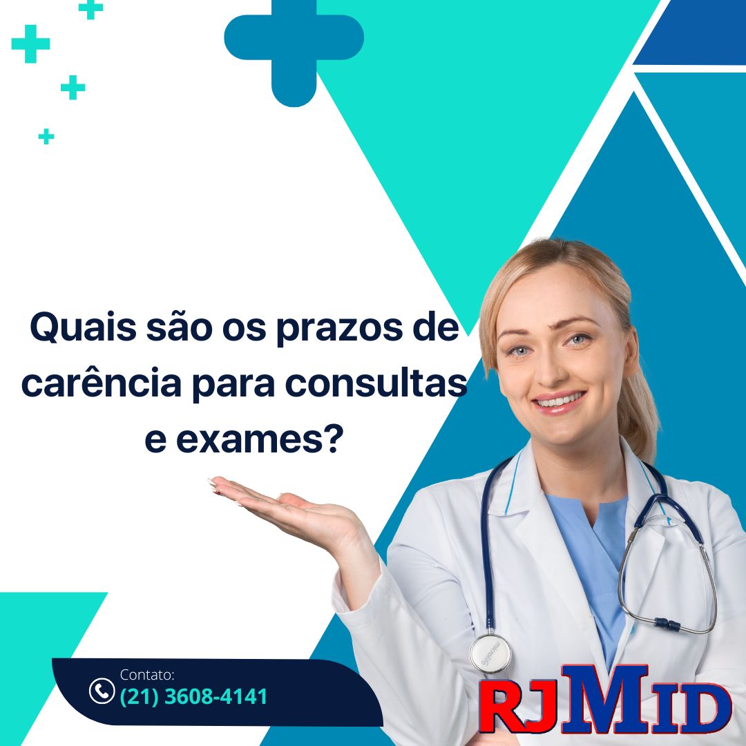 QUAIS SÃO OS PRAZOS DE CARÊNCIA PARA CONSULTAS E EXAMES